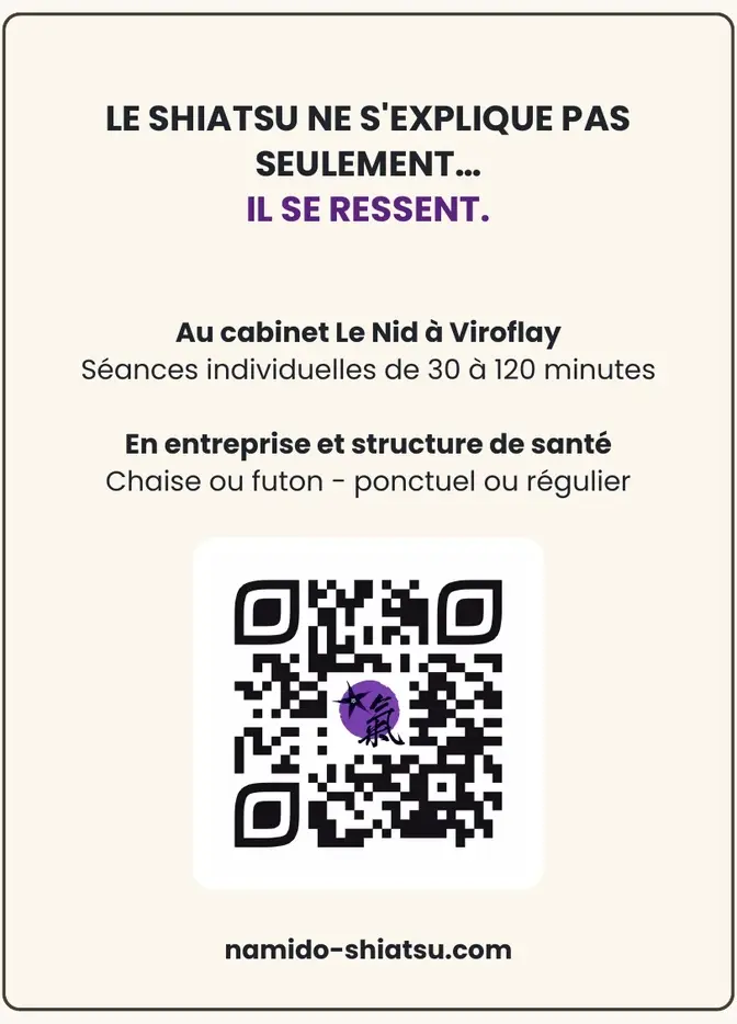 Le shiatsu ne s’explique pas seulement, il se ressent. Séances au cabinet Le Nid à Viroflay, en entreprise et en structure de santé, avec un QR code vers namido-shiatsu.com.